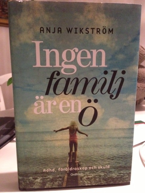 Bra bok om adhd (Anja Wikström - Ingen familj är en Ö)